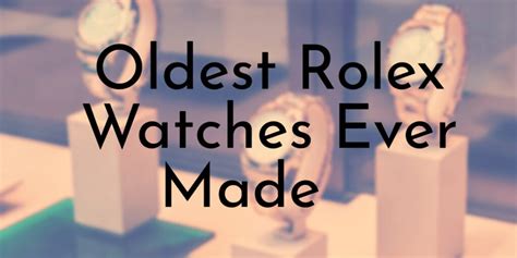 oldest rolex|oldest known Rolex.